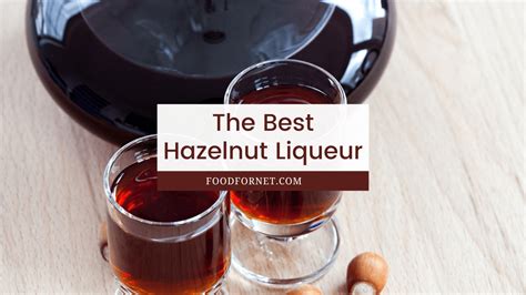 the-best-hazelnut-liqueur-food-for-net image