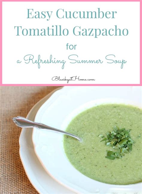 easy-cucumber-tomatillo-gazpacho-recipe-bluesky-at image