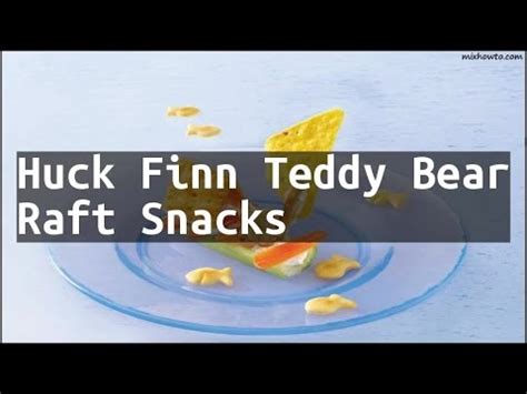recipe-huck-finn-teddy-bear-raft-snacks-youtube image