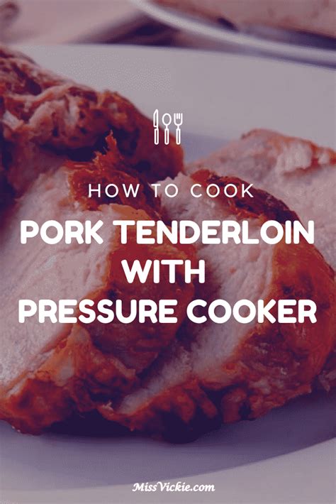 how-to-cook-pork-tenderloin-in-a-pressure-cooker-miss image