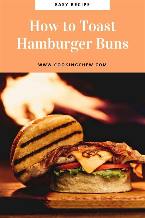 how-to-toast-hamburger-buns-like-a-boss-cooking-chew image