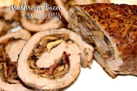 mushroom-bacon-stuffed-pork-tenderloin-spend-with image